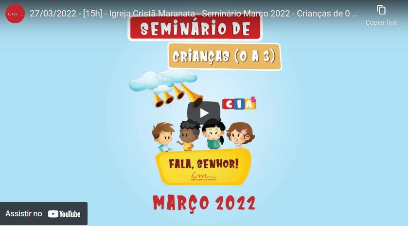 Igreja Cristã Maranata - Seminário de Crianças 0 a 3 anos Março 2022