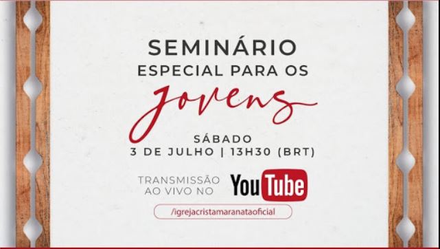 Seminário Especial da Igreja Cristã Maranata para Jovens – 03/07/2021 Sábado