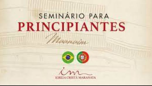 Igreja Cristã Maranata – Seminário de Principiantes – 26/02/2022 Sábado