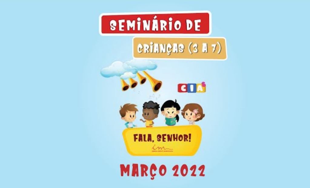 Igreja Cristã Maranata - Seminário de Crianças de 3 a 7 - Março 2022